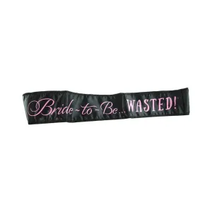 Bride-to-Be... Wasted! Sash