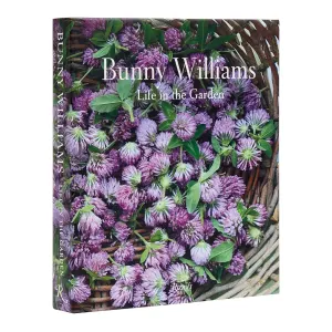 Bunny Williams: Life in the Garden